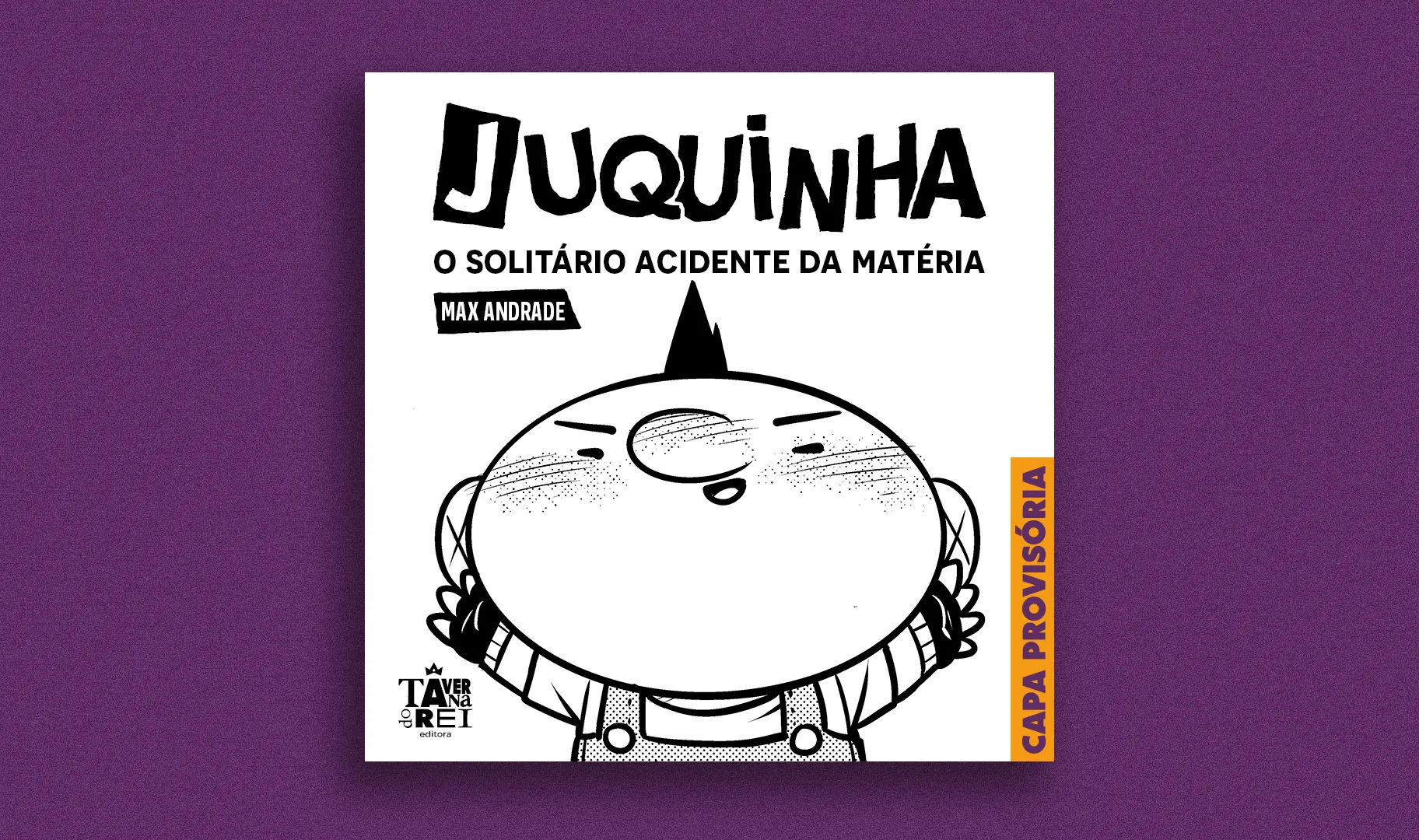Capa do livro Juquinha: o solitário acidente da matéria de Max Andrade, ilustrando um desenho do personagem Juquinha com expressão tranquila. Capa provisória.