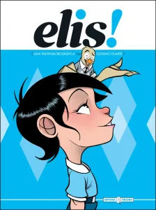Elis!: Uma fantasia biográfica